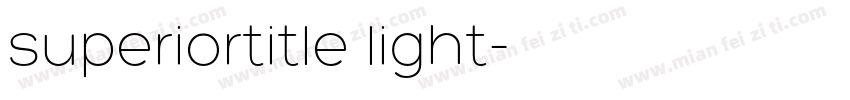 superiortitle light字体转换